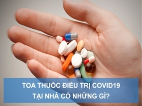 Toa thuốc điều trị COVID-19 tại nhà có gì?