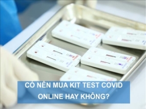 Có nên mua kit test COVID online hay không? 