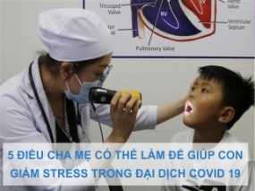 5 Điều cha mẹ có thể làm để giúp con giảm stress trong đại dịch COVID19